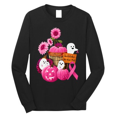 In October We Wear Pink Ghosts & Pumpkins For Breast Cancer Long Sleeve Shirt