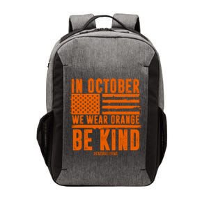 In October We Wear Orange Be Kind End Bullying Vector Backpack