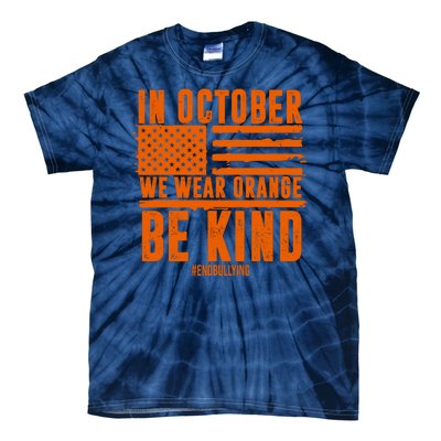 In October We Wear Orange Be Kind End Bullying Tie-Dye T-Shirt