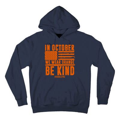 In October We Wear Orange Be Kind End Bullying Tall Hoodie