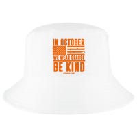 In October We Wear Orange Be Kind End Bullying Cool Comfort Performance Bucket Hat