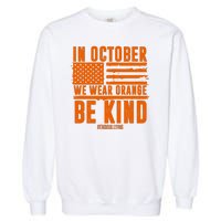 In October We Wear Orange Be Kind End Bullying Garment-Dyed Sweatshirt