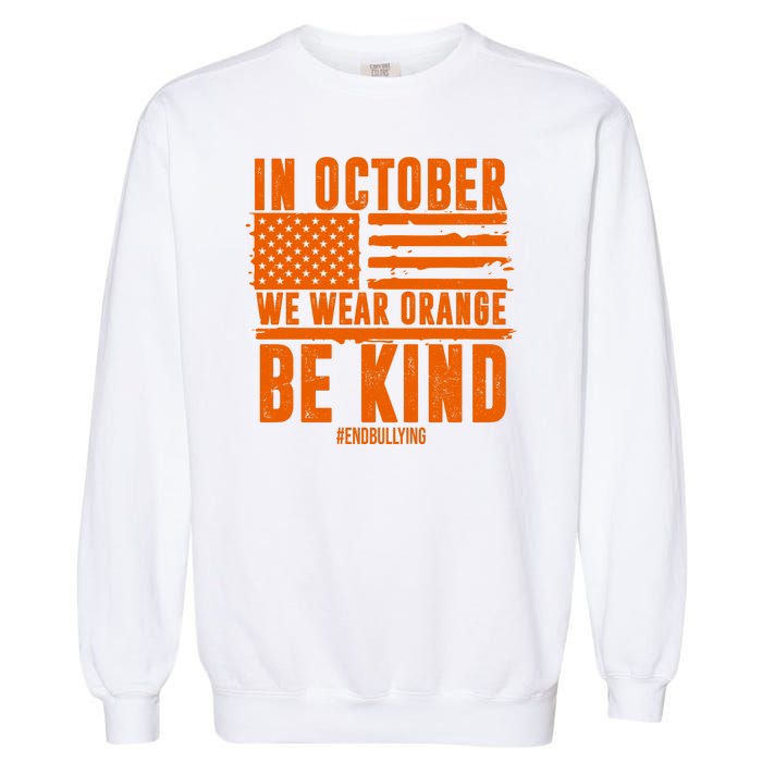 In October We Wear Orange Be Kind End Bullying Garment-Dyed Sweatshirt