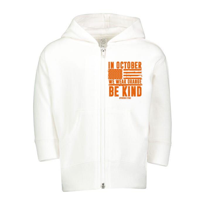 In October We Wear Orange Be Kind End Bullying Toddler Zip Fleece Hoodie