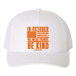 In October We Wear Orange Be Kind End Bullying Yupoong Adult 5-Panel Trucker Hat