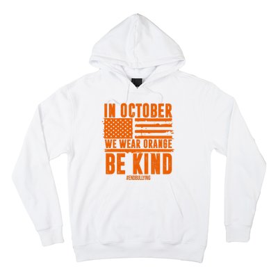 In October We Wear Orange Be Kind End Bullying Hoodie