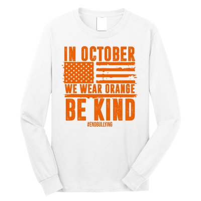 In October We Wear Orange Be Kind End Bullying Long Sleeve Shirt