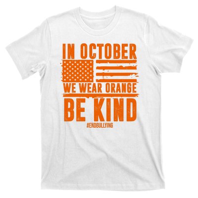 In October We Wear Orange Be Kind End Bullying T-Shirt