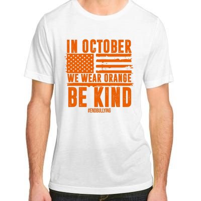 In October We Wear Orange Be Kind End Bullying Adult ChromaSoft Performance T-Shirt