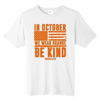 In October We Wear Orange Be Kind End Bullying Tall Fusion ChromaSoft Performance T-Shirt