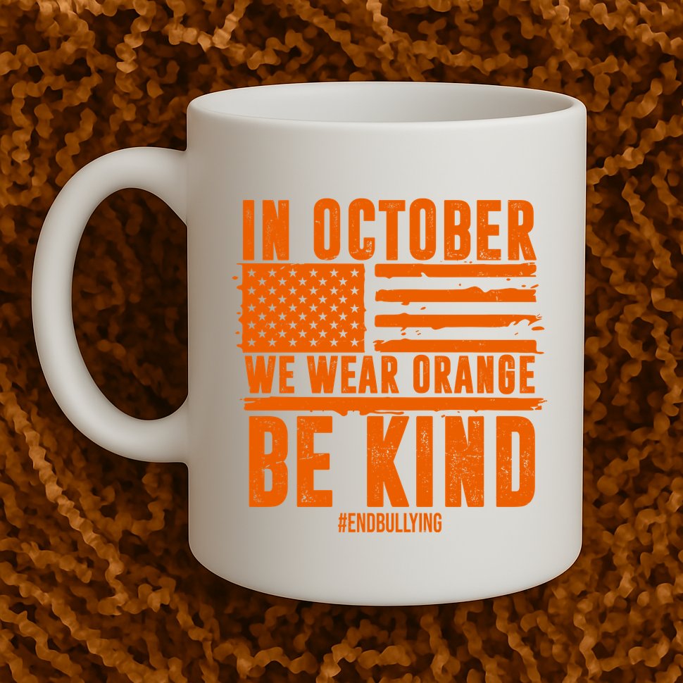 In October We Wear Orange Be Kind End Bullying Mug