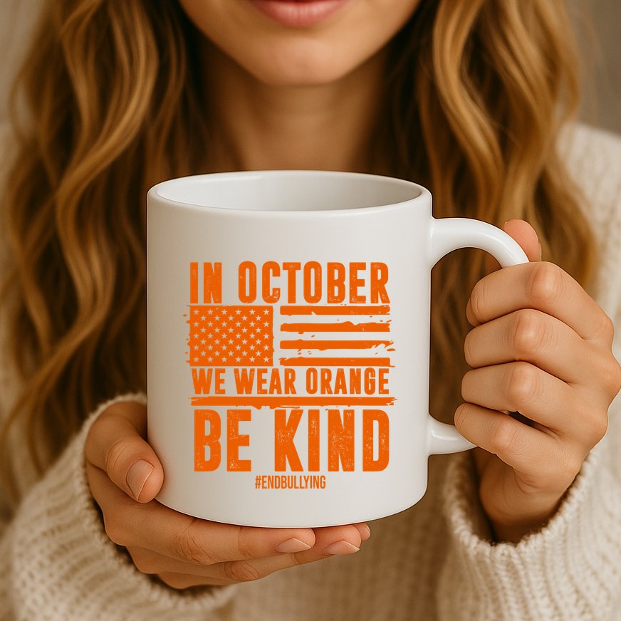 In October We Wear Orange Be Kind End Bullying Mug