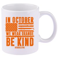 In October We Wear Orange Be Kind End Bullying 11oz C Handle Ceramic Mug