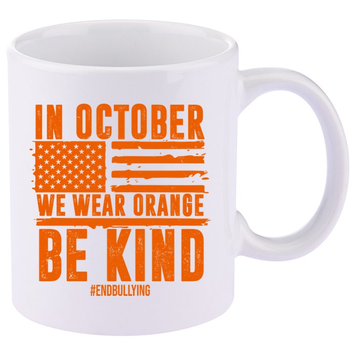 In October We Wear Orange Be Kind End Bullying 11oz C Handle Ceramic Mug