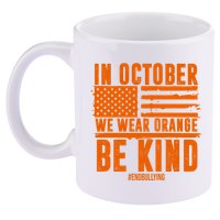 In October We Wear Orange Be Kind End Bullying 11oz C Handle Ceramic Mug