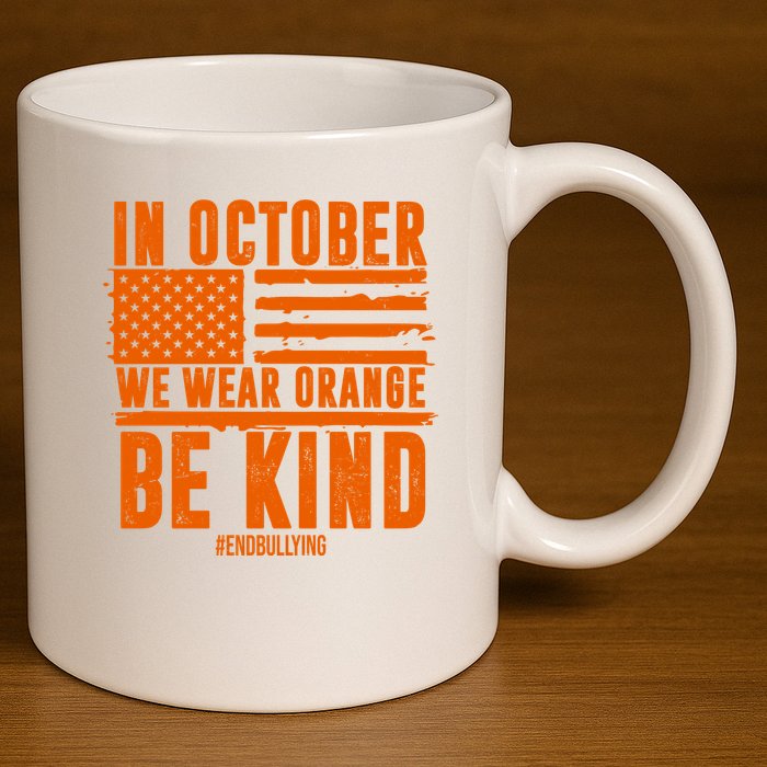 In October We Wear Orange Be Kind End Bullying 11oz C Handle Ceramic Mug