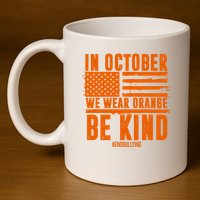 In October We Wear Orange Be Kind End Bullying 11oz C Handle Ceramic Mug