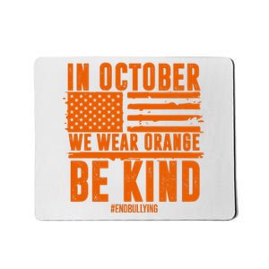 In October We Wear Orange Be Kind End Bullying Mousepad