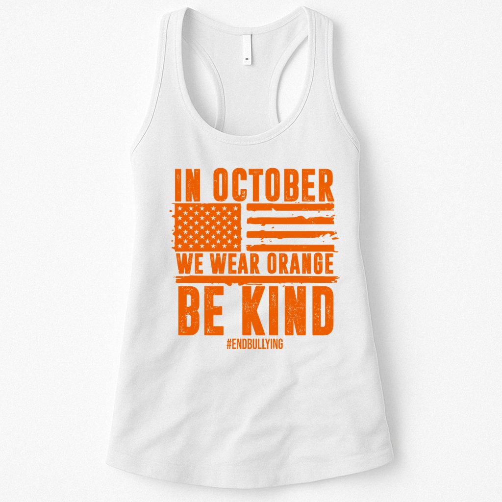 In October We Wear Orange Be Kind End Bullying Womens Tank Top