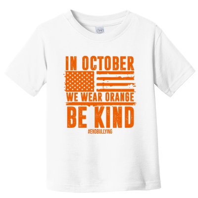 In October We Wear Orange Be Kind End Bullying Toddler T-Shirt