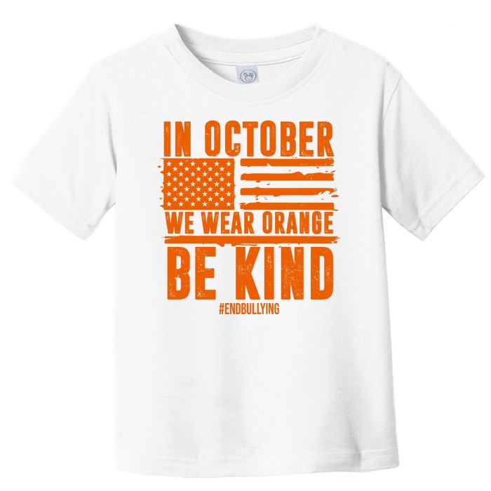 In October We Wear Orange Be Kind End Bullying Toddler T-Shirt