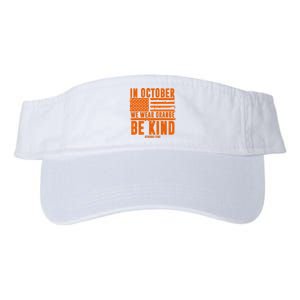 In October We Wear Orange Be Kind End Bullying Valucap Bio-Washed Visor