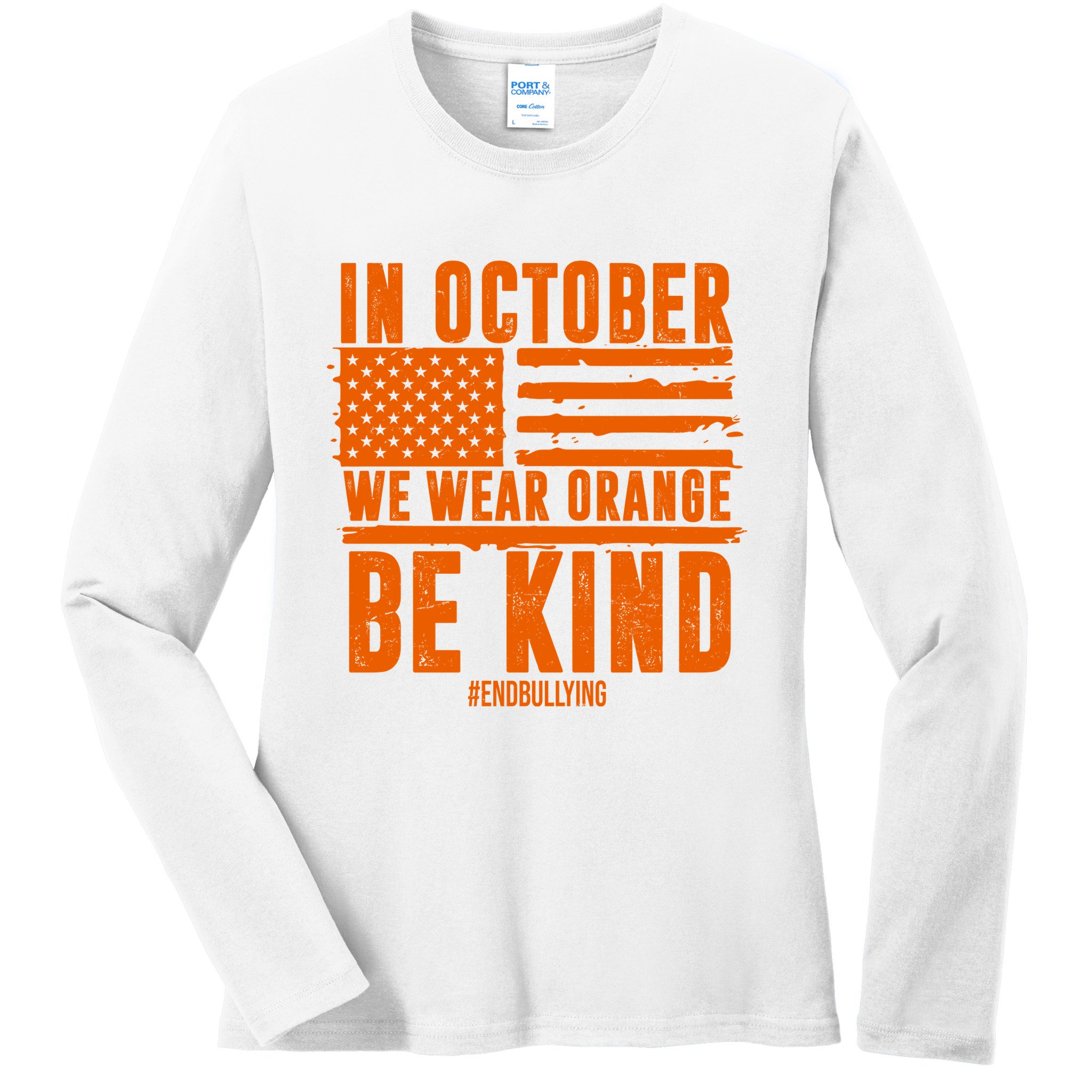 In October We Wear Orange Be Kind End Bullying Ladies Long Sleeve Shirt