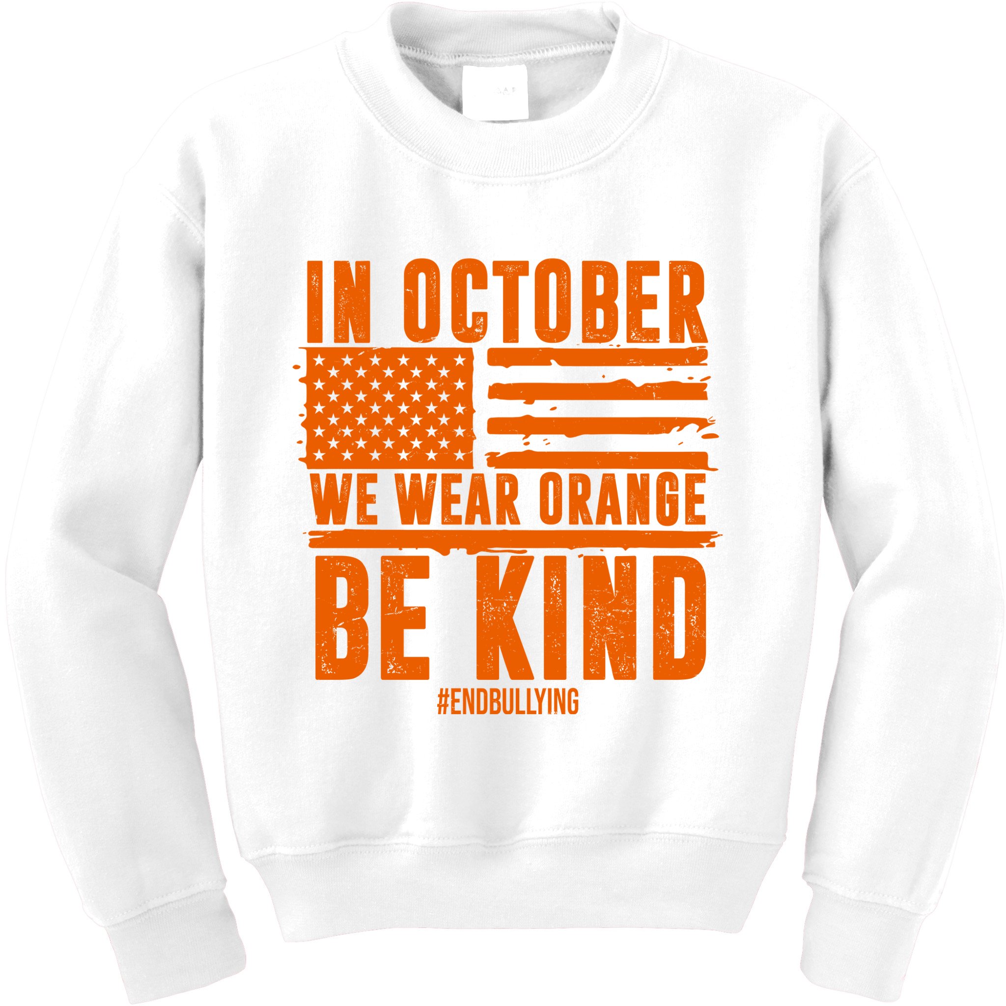 In October We Wear Orange Be Kind End Bullying Kids Sweatshirt