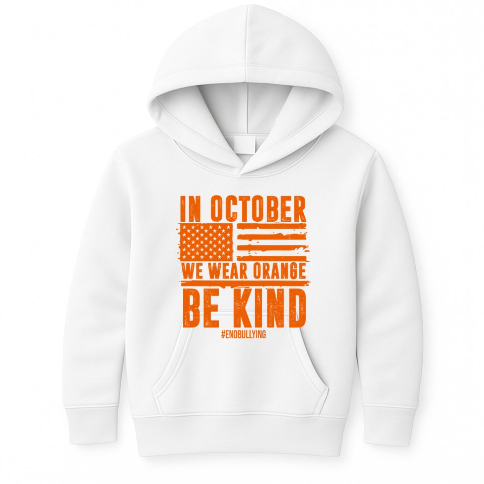 In October We Wear Orange Be Kind End Bullying Kids Hoodie
