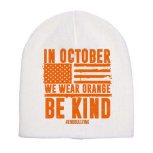 In October We Wear Orange Be Kind End Bullying Short Acrylic Beanie