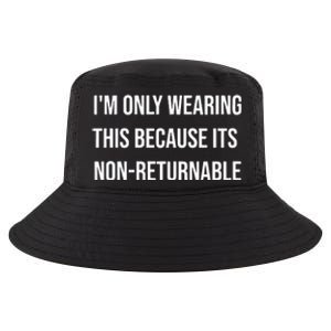 Im Only Wearing This Because Its Non Returnable Cool Comfort Performance Bucket Hat