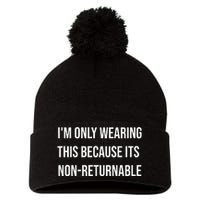 Im Only Wearing This Because Its Non Returnable Pom Pom 12in Knit Beanie