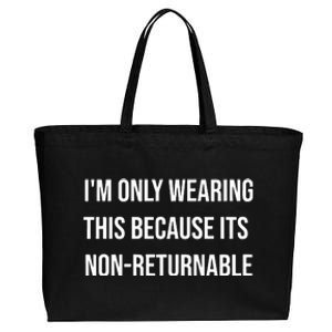 Im Only Wearing This Because Its Non Returnable Cotton Canvas Jumbo Tote