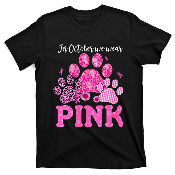 In October We Wear Pink Dog Cat Paw Breast Cancer Awareness T-Shirt