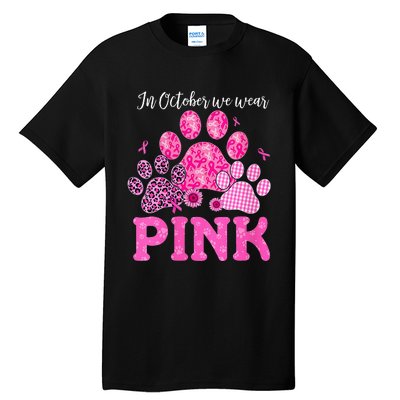 In October We Wear Pink Dog Cat Paw Breast Cancer Awareness Tall T-Shirt