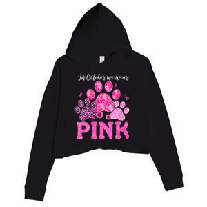 In October We Wear Pink Dog Cat Paw Breast Cancer Awareness Crop Fleece Hoodie