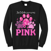 In October We Wear Pink Dog Cat Paw Breast Cancer Awareness Tall Sweatshirt