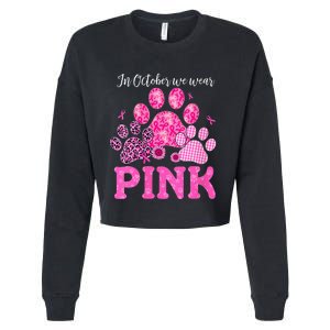 In October We Wear Pink Dog Cat Paw Breast Cancer Awareness Cropped Pullover Crew