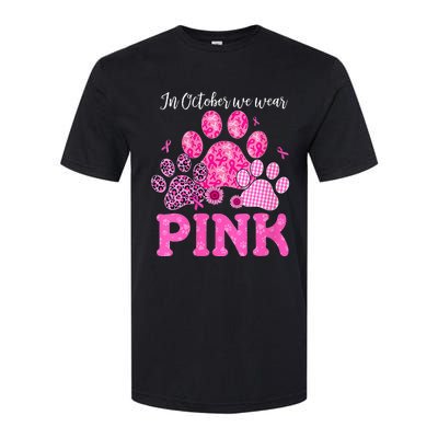 In October We Wear Pink Dog Cat Paw Breast Cancer Awareness Softstyle CVC T-Shirt