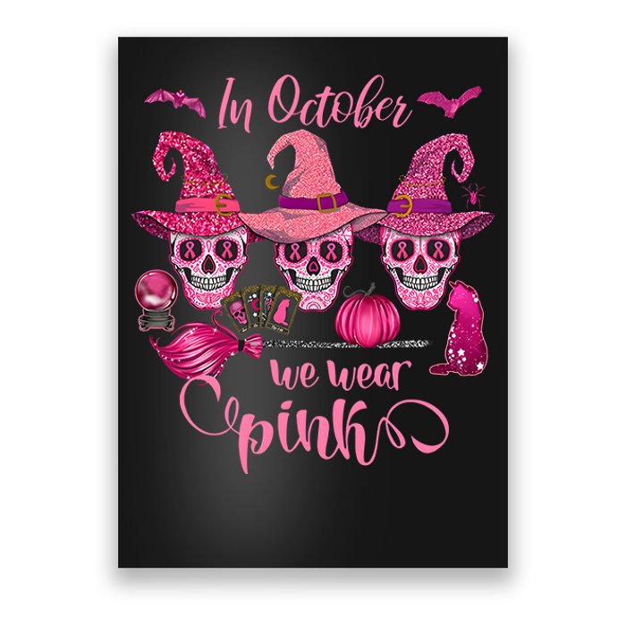 In October We Wear Pink Skull Witch Breast Cancer Awareness Poster