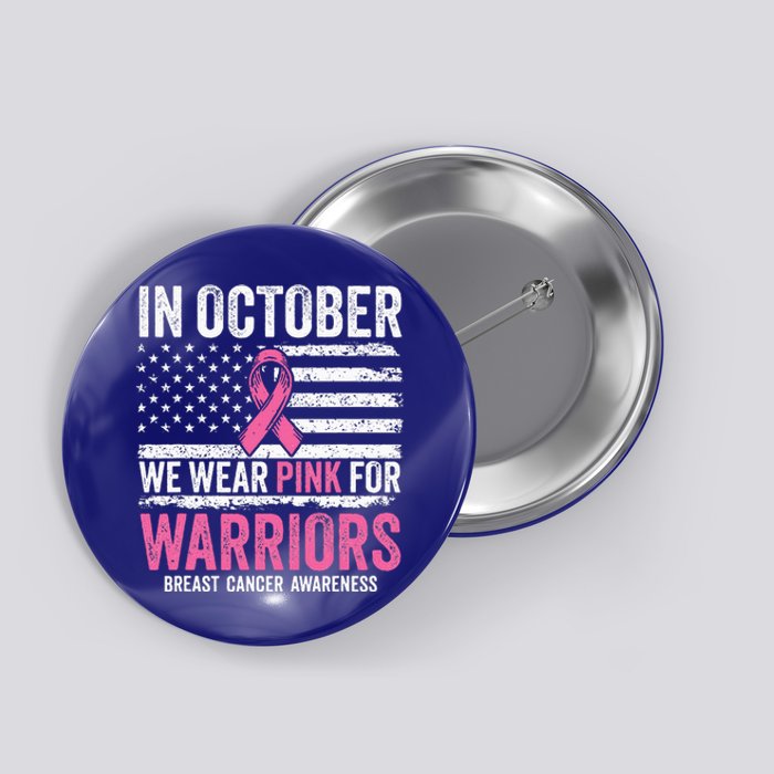 In October Wear Pink Support Warrior Breast Cancer Awarenes Button