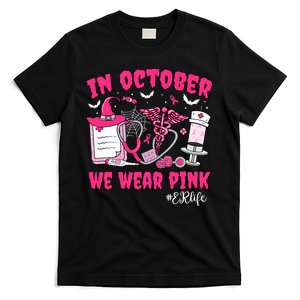 In October We Wear Pink_ Er Life Er Nurse Breast Cancer T-Shirt