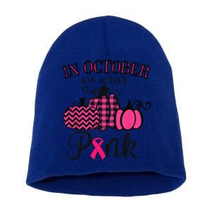 In October We Wear Pink Thanksgiving Breast Cancer Awareness Short Acrylic Beanie