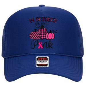 In October We Wear Pink Thanksgiving Breast Cancer Awareness High Crown Mesh Back Trucker Hat