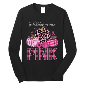 In October We Wear Pink Pumpkin Breast Cancer Awareness Long Sleeve Shirt