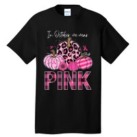 In October We Wear Pink Pumpkin Breast Cancer Awareness Tall T-Shirt