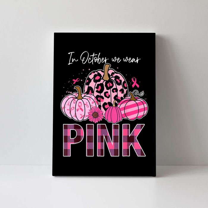 In October We Wear Pink Pumpkin Breast Cancer Awareness Canvas