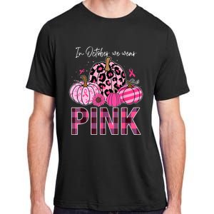 In October We Wear Pink Pumpkin Breast Cancer Awareness Adult ChromaSoft Performance T-Shirt