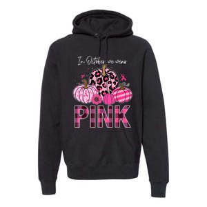 In October We Wear Pink Pumpkin Breast Cancer Awareness Premium Hoodie