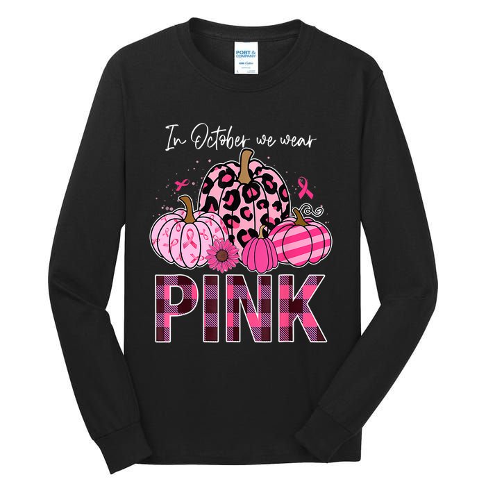 In October We Wear Pink Pumpkin Breast Cancer Awareness Tall Long Sleeve T-Shirt